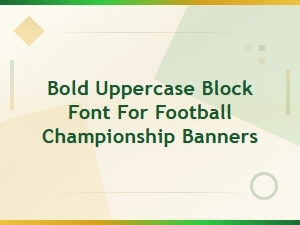 Bold Uppercase Block Fonts for Football Championship Banners