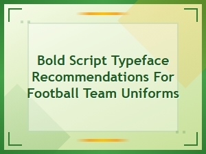 Bold Script Typefaces for Football Team Uniforms: Top Font Picks