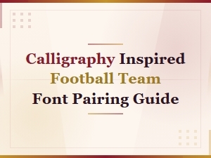 Calligraphy-Inspired Football Team Font Pairing Guide for Script & Cursive Styles