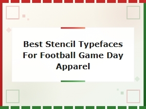 Best Stencil Typefaces for Football Game Day Apparel